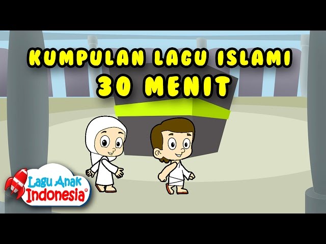 Koleksi Lagu Anak Islami - 20 Menit - Lagu Anak Indonesia - Nursery Rhymes - تجميع الاغاني الاسلامية class=