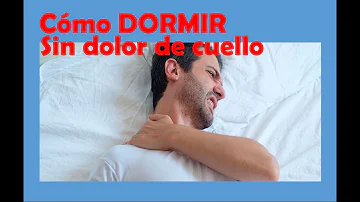 ¿Por qué me duele el cuello cuando duermo?