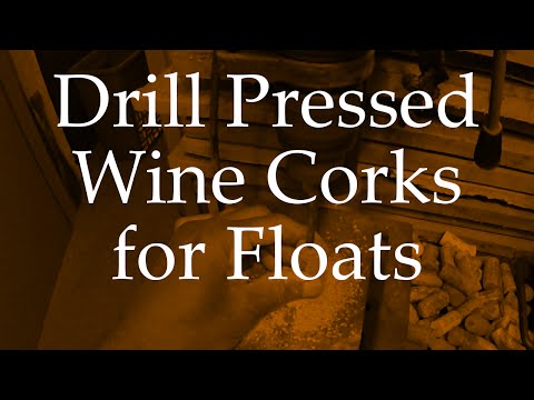 How to Use a Drill Press to Drill Wine Cork Fishing Floats