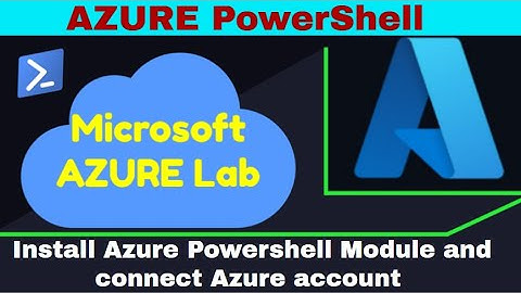 How to Install Azure Powershell Module and Sign in to Azure account