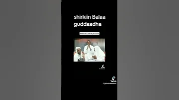 Ustz Idiris Abbishuu Balaa Shirkiin Qabu 