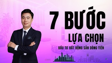 📈 QUY TRÌNH 7 BƯỚC CHỌN BẤT ĐỘNG SẢN DÒNG TIỀN HIỆU QUẢ NHẤT! 🚀🏡