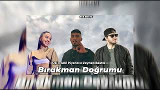 Uzi x Anıl Piyancı x Zeynep Bastık - Bırakman Doğrumu / Mix (prod. egebeatz)