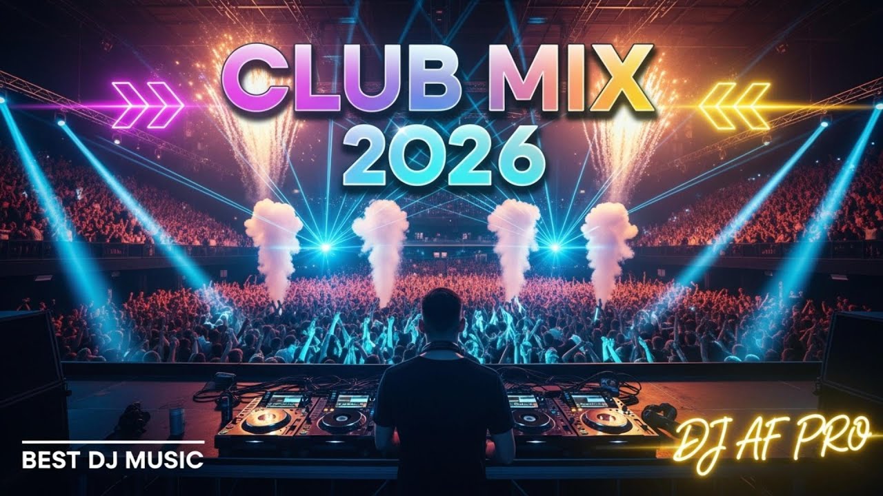 🎚️ Party Club Music 2026 – DJ AF PRO DJ Remix