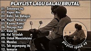 Playlist Lagu Galau Brutal🥀Speed Up + Reverb