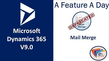 Microsoft Dynamics 365 v9 Deprecated Features Mail Merge | Dynamics 365 mail merge deprecated