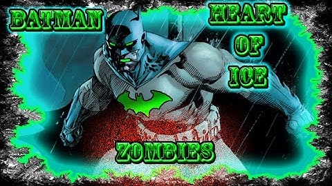 Custom Zombies: Batman Heart Of Ice