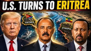 New Red Sea Strategy? U.S. Turns to Eritrea as Pressure Builds on Ethiopia