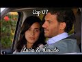 Lucia y Marcelo - Su Historia Cap 07  | Lucia (Esmeralda Pimentel)  Marcelo (Erick Elias)