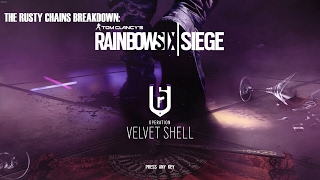 The Rusty Chains: Rainbow 6 Siege Velvet Shell Breakdown