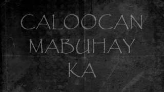 caloocan mabuhay ka w/ lyrics-chs by preciouslahn