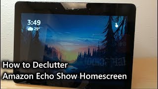 How to Declutter Amazon Echo Show Homescreen