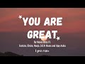 You Are Great By Moses Bliss Ft Festizie Chizie Neeja S O N Music And Ajay Asika Lyrics Video