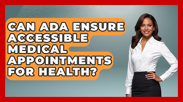 Can ADA Ensure Accessible Medical Appointments For Health? - Your Accessible Health