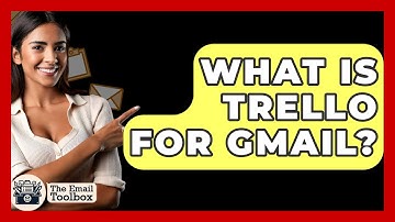 What Is Trello For Gmail? - TheEmailToolbox.com