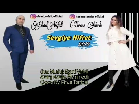 Elsad Vefali & Terane Nurlu - Sevgiye Nifret - 2019 Yeni