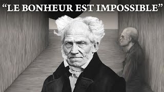 SCHOPENHAUER - L’HUMAIN N’EST PAS FAIT POUR ÊTRE HEUREUX