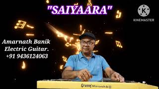 Saiyaara 724 Shreya Ghoshal  Instrumentalelectric Steel Guitarcover  Amarnath Banik