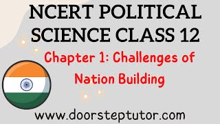 NCERT Class 12 Political Science: Politics in India Chapter 1: Challenges of Nation building | CBSE