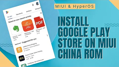 How To Install Google Play Store On MIUI & HyperOS China ROM