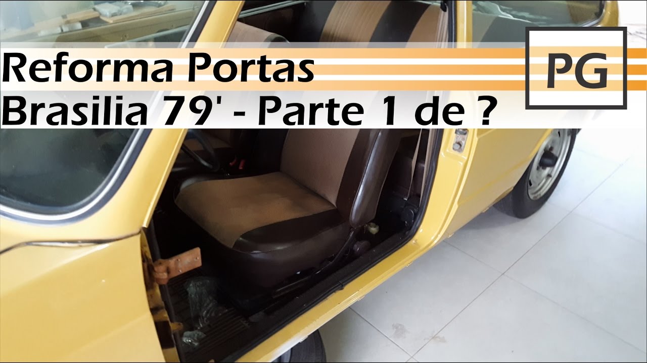 Reformando as Portas da VW Brasilia - Parte 1/10 - Videos De