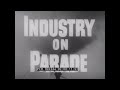 1950 INDUSTRY ON PARADE  VACUUM MACHINES  X-RAY TUBES   FROZEN FISH & HERSHEY CONVEYER BELTS 90234a