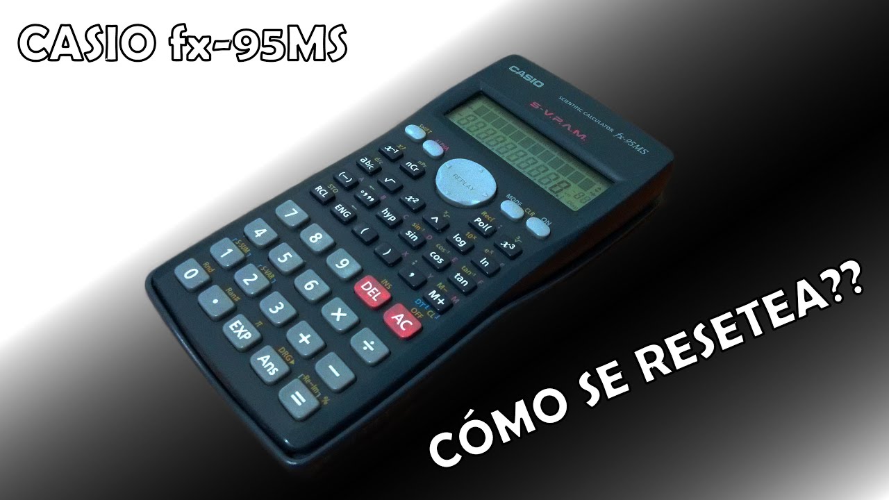 Como Resetear Calculadora Casio FX-95MS - YouTube