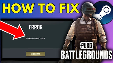 How To Fix PUBG Error Failed To Initialize Steam