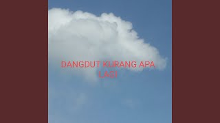 Dangdut Kurang Apa Aku Ini