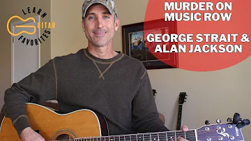 Murder On Music Row - George Strait & Alan Jackson | Guitar Lesson