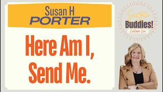 Here Am I, Send Me - Susan H Porter - 0149