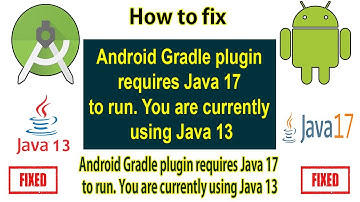 How to fix : Android Gradle plugin requires Java 17 to run. You are currently using Java 13.