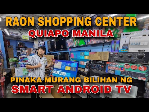 PINAKA MURANG BILIHAN NG SMART ANDROID TV DITO SA RAON SHOPPING CENTER QUIAPO MANILA