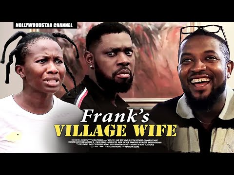 Frank's Village Wife | Nollywood Movies 2021