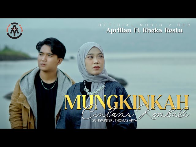 Aprilian feat. Rheka Restu - Mungkinkah Cintamu Kembali (Official Music Video) class=