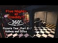 360°| Five Nights at Freddy's 1 Pizzeria Tour (Part 2) - Hallway and Office (4K Ultra HD, Part 1)