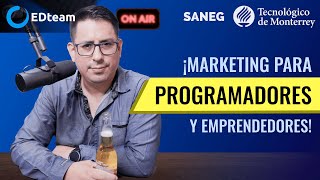 Marketing para programadores: ¿Cómo impulsar tu emprendimiento? | Conferencia en el Tec de monterrey