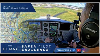 How To Land at a Class Bravo Airport - Day 15 of The 31 Day Safer Pilot Challenge 2024