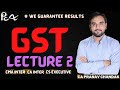 GST Full Course - Lecture 2 | CA Pranav Chandak | #cainter #cmainter #csexecutive