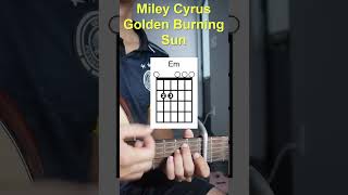Guitar Tutorial Miley Cyrus Golden Burning Sun