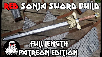 Red Sonja Sword Build: Full Length Patreon Edition!
