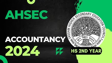 HS 2nd Year Accountancy Question Paper 2024 | AHSEC HS 2nd Year Accountancy Question Papers