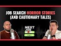 Job Search Horror Stories - Next Job Now - Ep 11