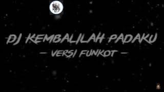 DJ FUNKOT KEMBALI LAH PADAKU⁉️INGAT SUBSCRIBE AND LIKE💯🔞⁉️