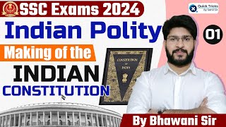 Indian Polity For Ssc Cgl Chsl Cpo Mts 2024  Making Of The Indian Constitution  By Bhawani Sir