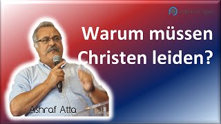 Warum müssen Christen leiden ? - Ashraf Atta [12.05.24 ] offene Tür Basel