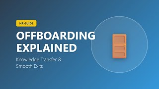 Offboarding Explained: How to Manage Employee Exits & Knowledge Transfer