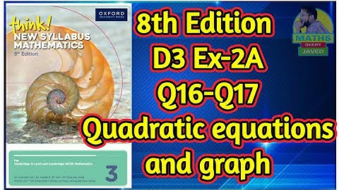 Q16-Q17 || Ex-2A || D3-8th edition || Chap 2 ||  Quadratic equations and graphs