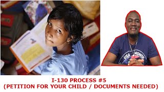I-130 PROCESS (PETITION FOR CHILD | DOCUMENTS NEEDED) PART #5
