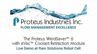 WeldSaver™ 6 with eVacTM Coolant Retraction Module